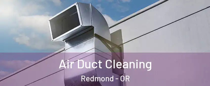  Air Duct Cleaning Redmond - OR