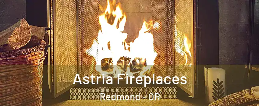  Astria Fireplaces Redmond - OR