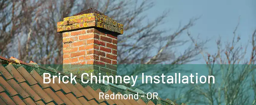  Brick Chimney Installation Redmond - OR