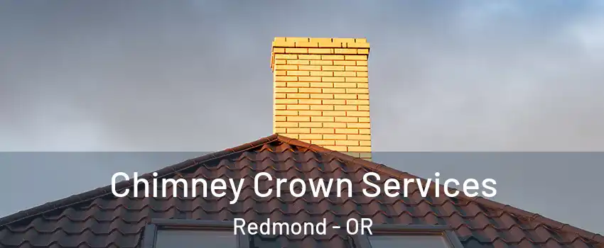  Chimney Crown Services Redmond - OR