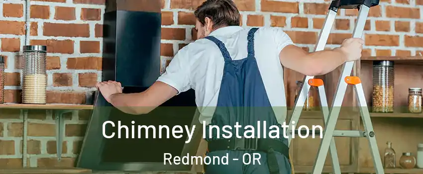  Chimney Installation Redmond - OR