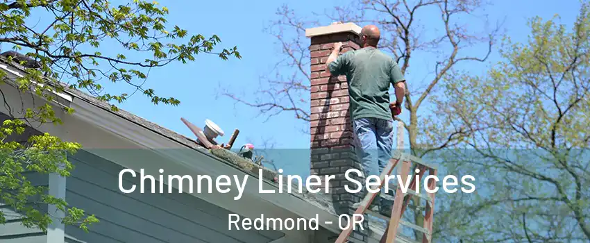  Chimney Liner Services Redmond - OR