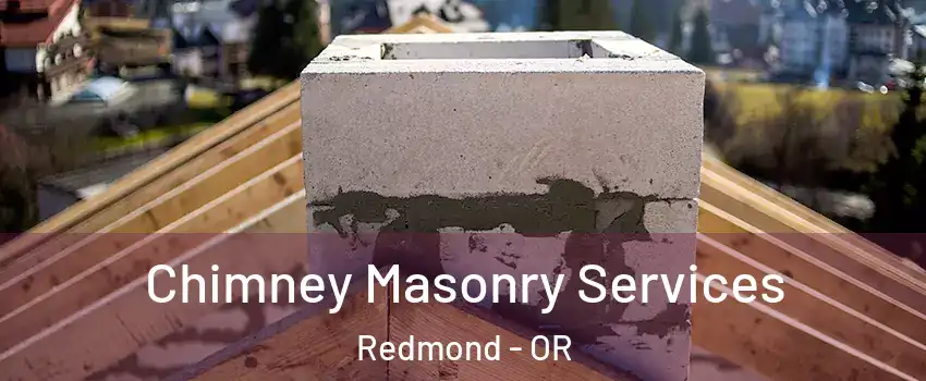  Chimney Masonry Services Redmond - OR