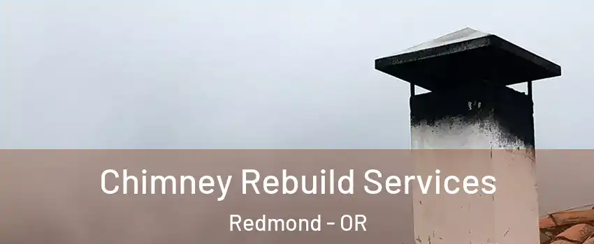  Chimney Rebuild Services Redmond - OR