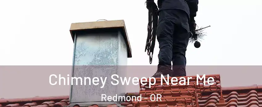  Chimney Sweep Near Me Redmond - OR