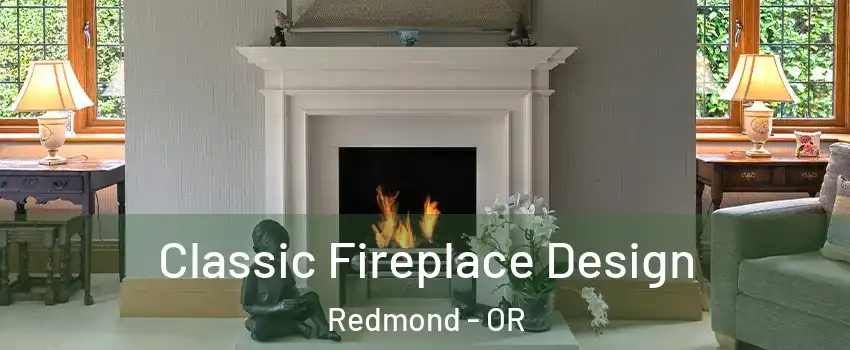  Classic Fireplace Design Redmond - OR