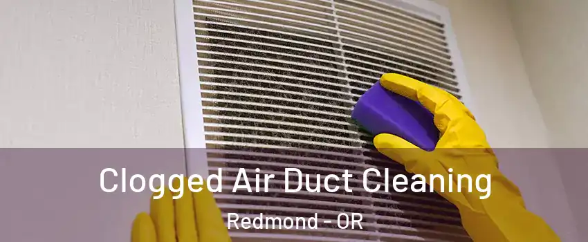  Clogged Air Duct Cleaning Redmond - OR