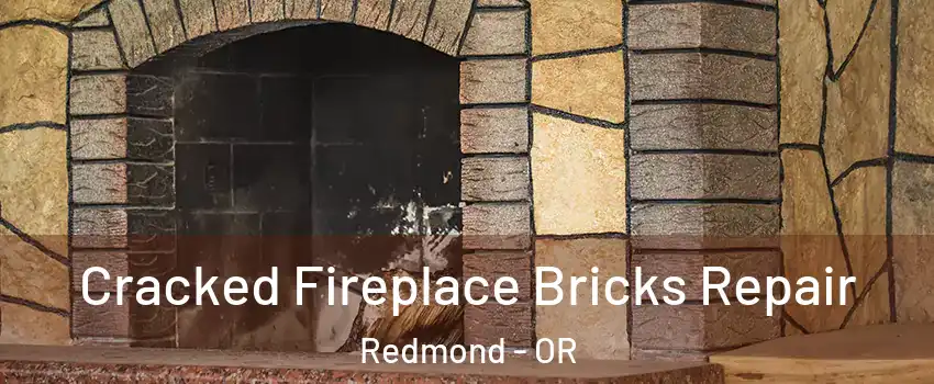  Cracked Fireplace Bricks Repair Redmond - OR