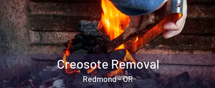 Creosote Removal Redmond - OR