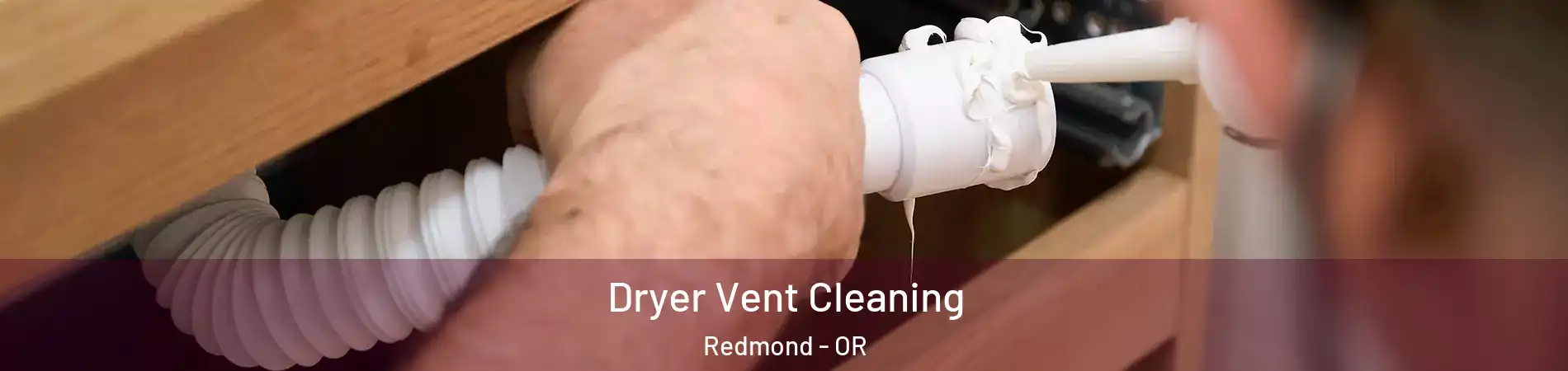  Dryer Vent Cleaning Redmond - OR