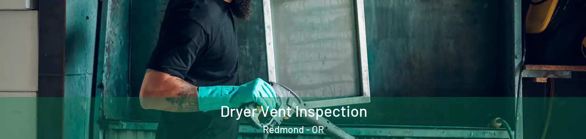  Dryer Vent Inspection Redmond - OR