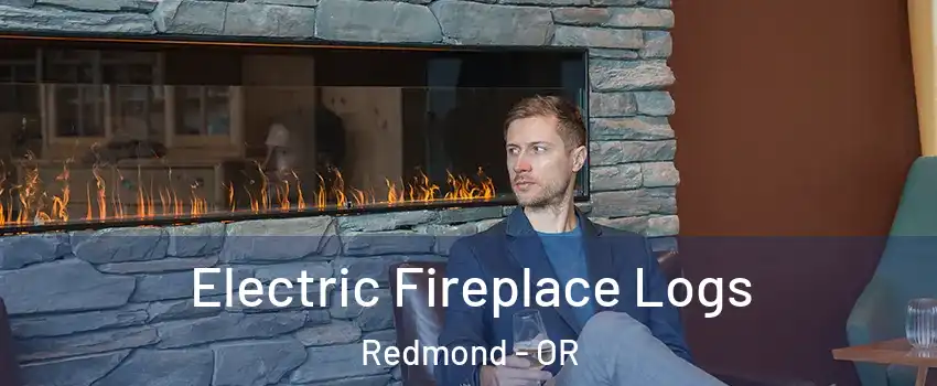  Electric Fireplace Logs Redmond - OR