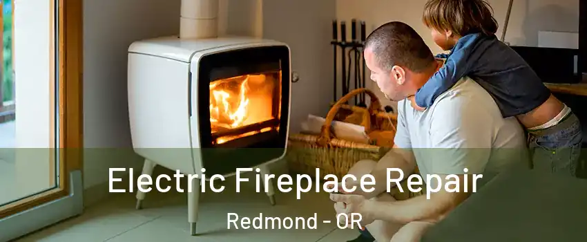  Electric Fireplace Repair Redmond - OR