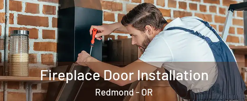  Fireplace Door Installation Redmond - OR
