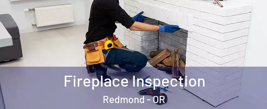  Fireplace Inspection Redmond - OR