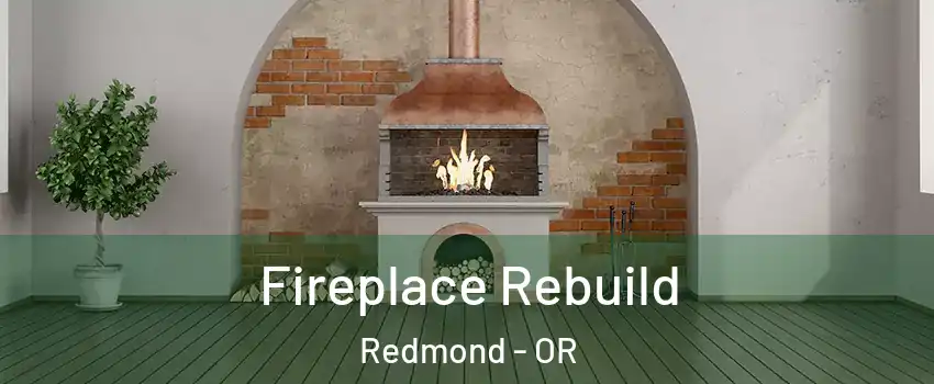  Fireplace Rebuild Redmond - OR