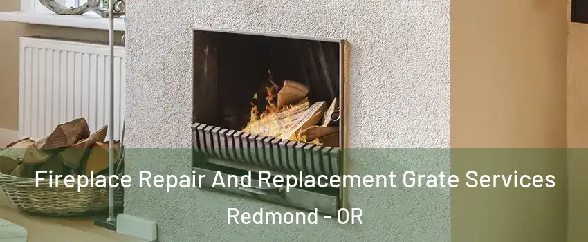  Fireplace Repair And Replacement Grate Services Redmond - OR