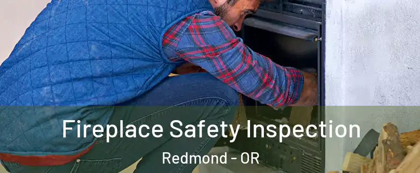  Fireplace Safety Inspection Redmond - OR