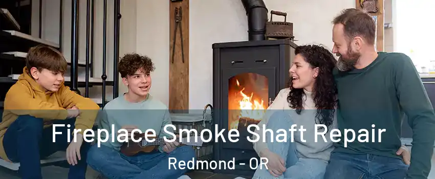  Fireplace Smoke Shaft Repair Redmond - OR