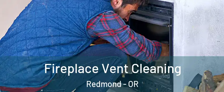  Fireplace Vent Cleaning Redmond - OR