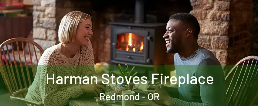 Harman Stoves Fireplace Redmond - OR