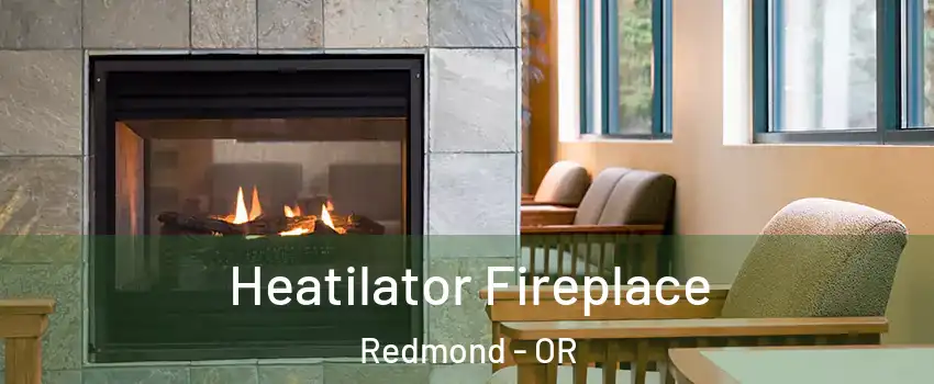  Heatilator Fireplace Redmond - OR