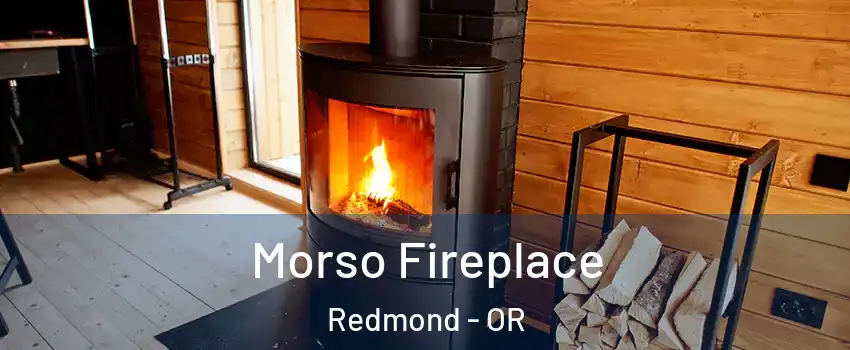  Morso Fireplace Redmond - OR