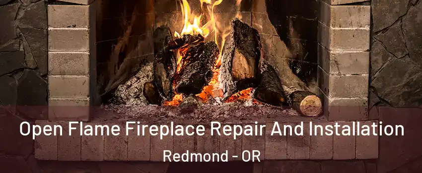  Open Flame Fireplace Repair And Installation Redmond - OR