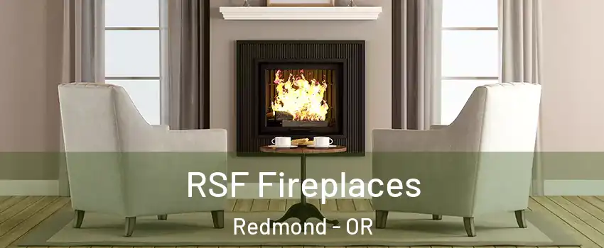  RSF Fireplaces Redmond - OR
