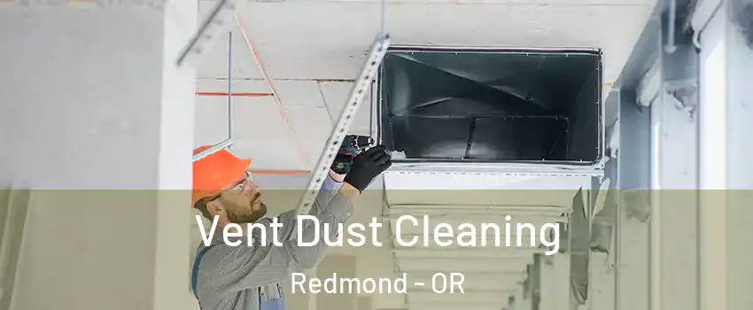  Vent Dust Cleaning Redmond - OR